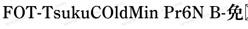 FOT-TsukuCOldMin Pr6N B字体转换